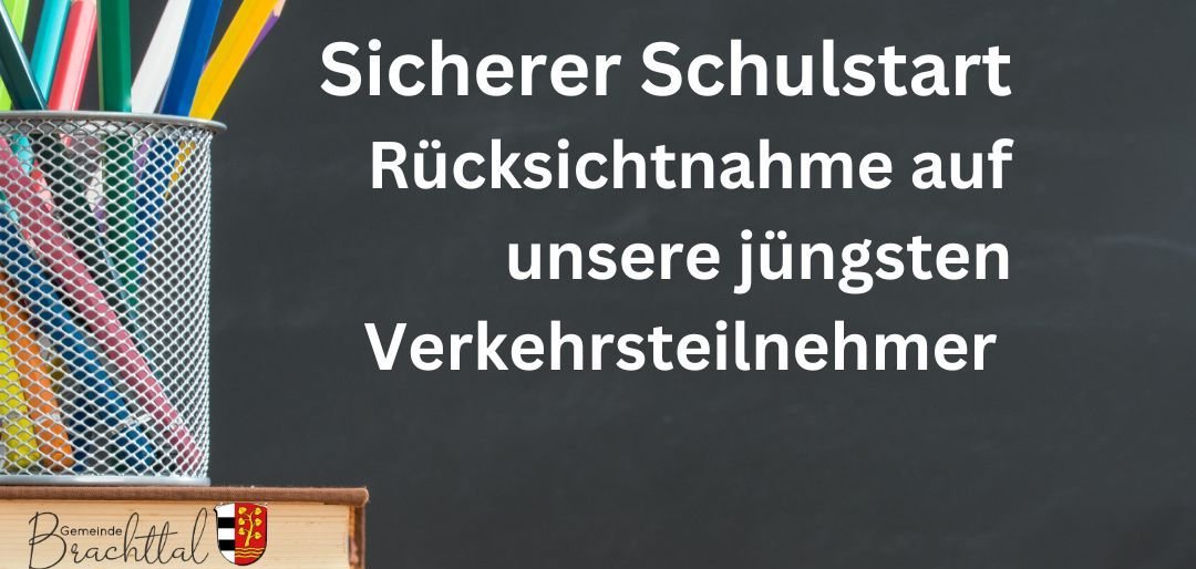 Liebe Autofahrer: wir bitten euch, auf unsere Schulkinder ganz besonders zu achten und wünschen unseren Schulkindern einen schönen Start ins neue Schuljahr. - 2